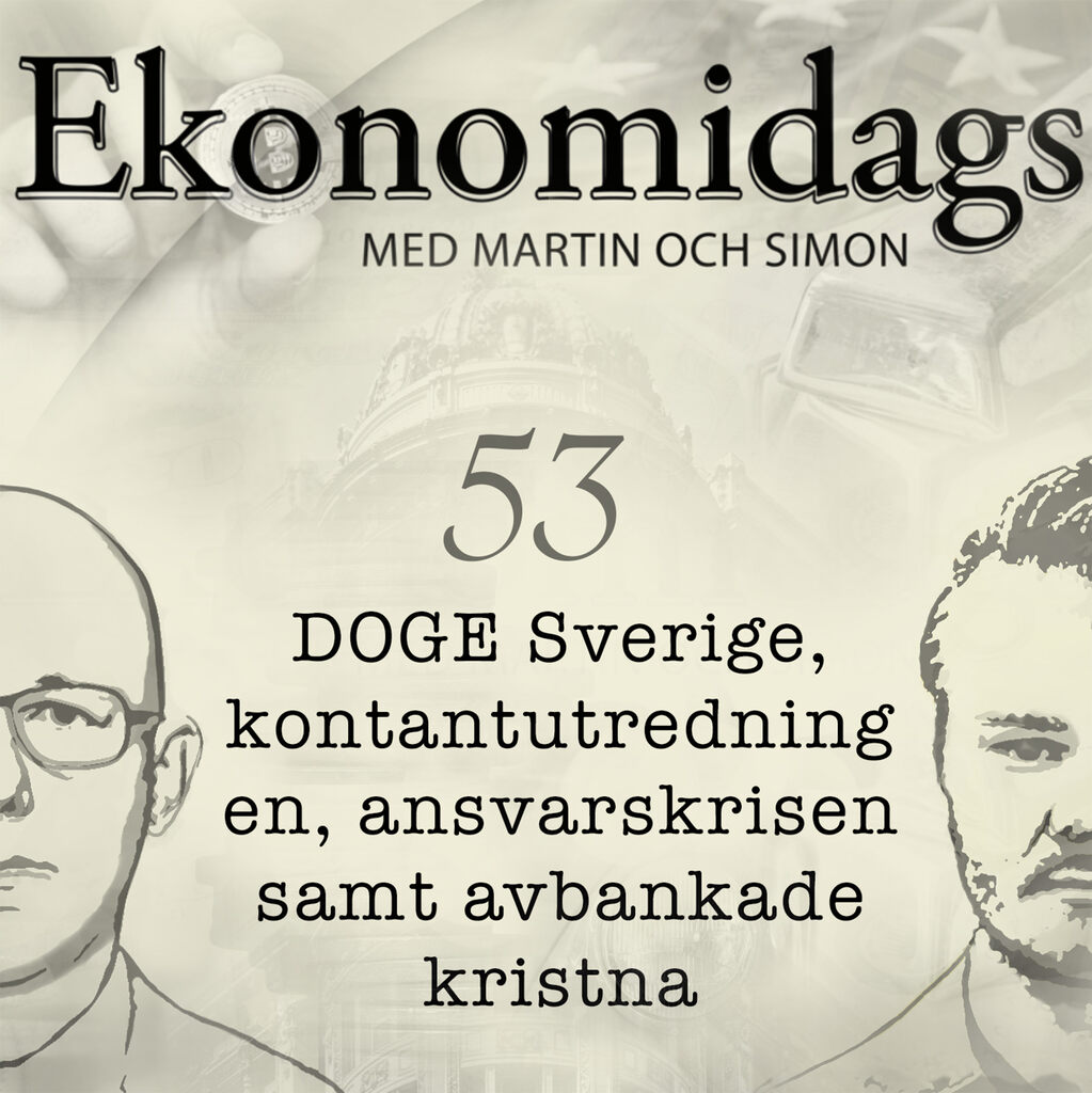 53 - DOGE Sverige, kontantutredningen, ansvarskrisen samt avbankade kristna