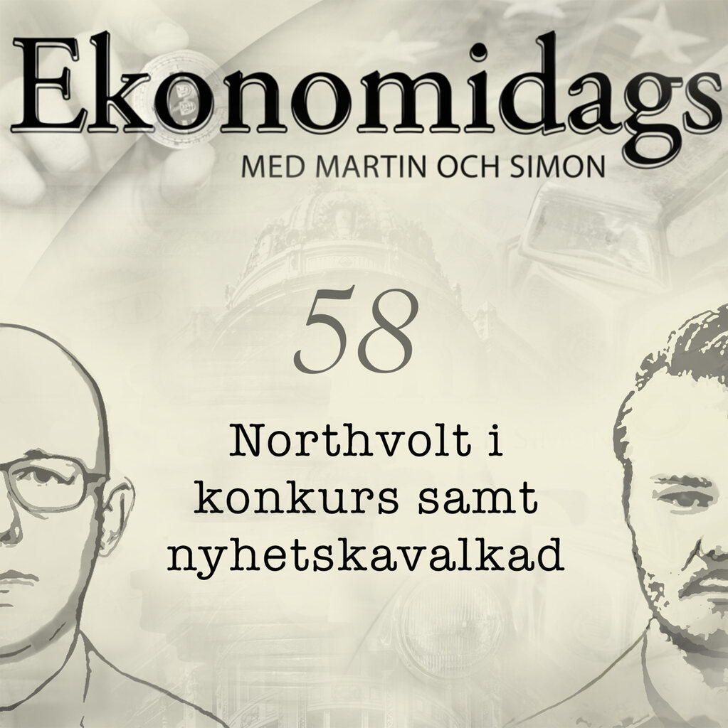58 - Northvolt i konkurs samt en rejäl nyhetskavalkad