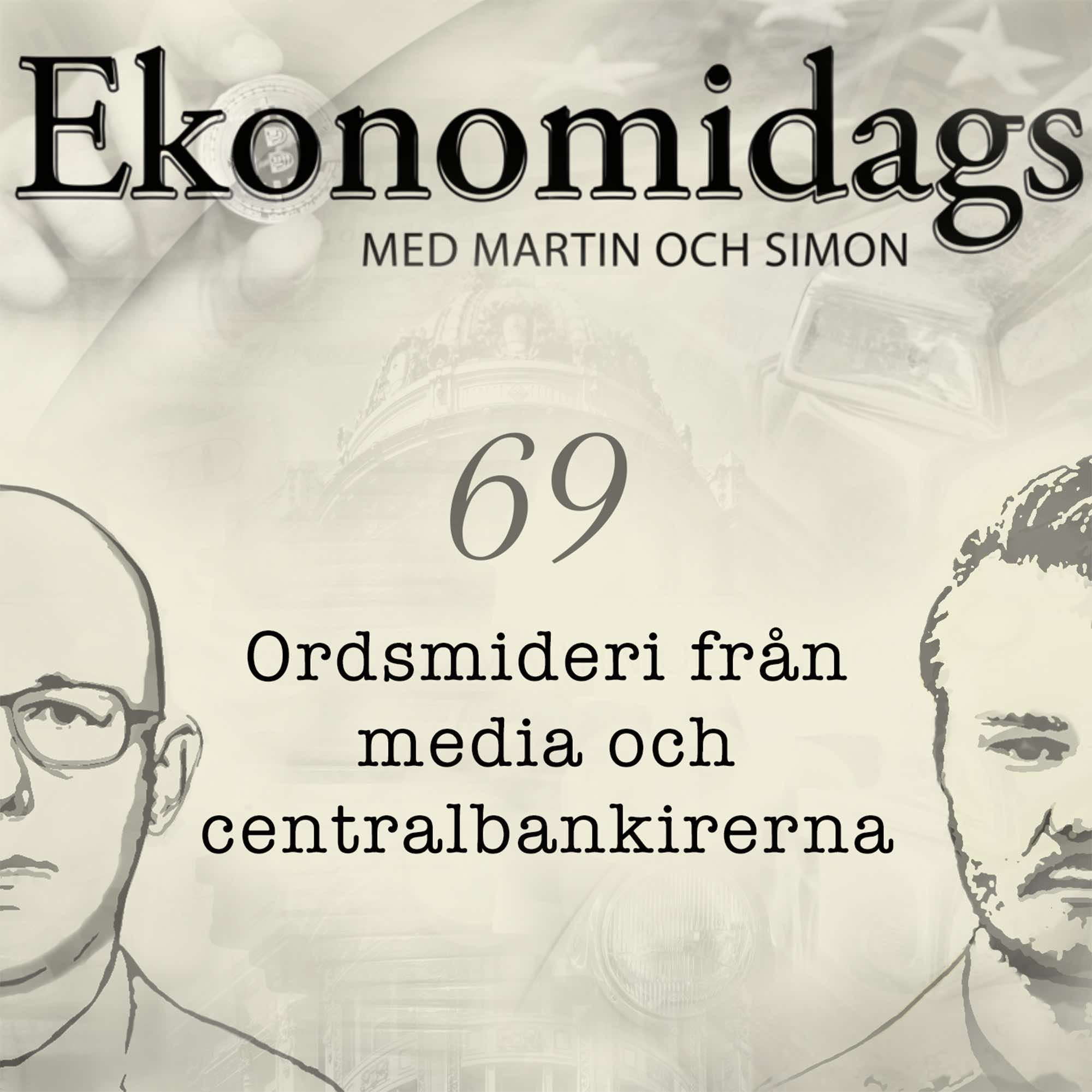 69 - Ordsmideri från media och centralbankirerna