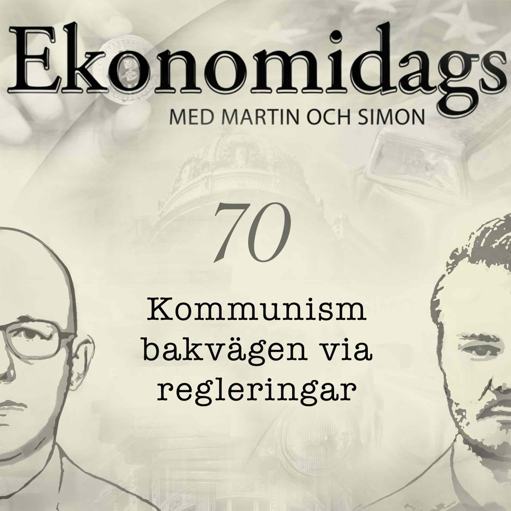 70 - Kommunism bakvägen via regleringar